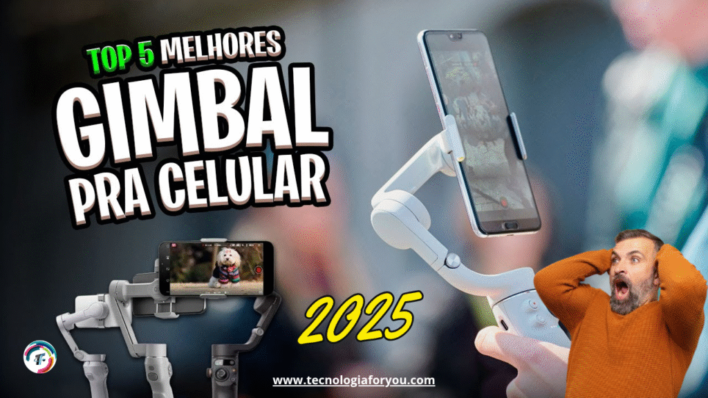 Melhor GIMBAL PARA CELULAR 2025: Top 5 Recomendados